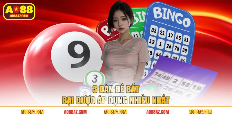 3 dàn đề bất bại được áp dụng nhiều nhất