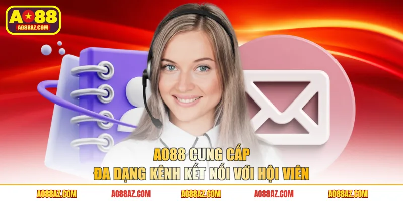 AO88 cung cấp đa dạng kênh kết nối với hội viên