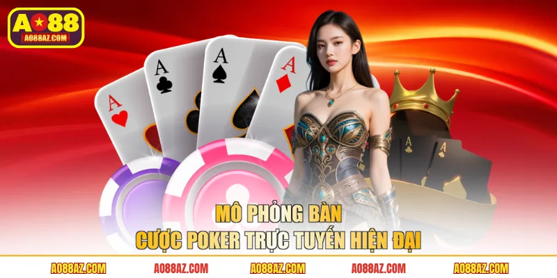 Mô phỏng bàn cược Poker trực tuyến hiện đại