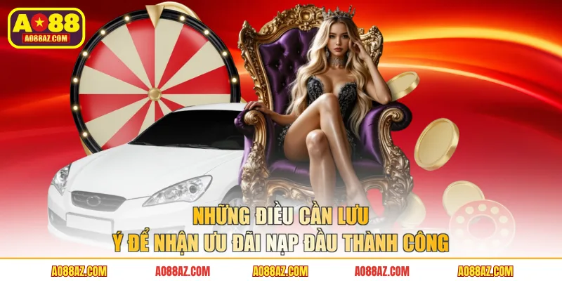 Những điều cần lưu ý để nhận ưu đãi nạp đầu thành công